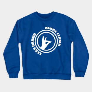 Less Drama, More Llama - Talke to the Hand Crewneck Sweatshirt